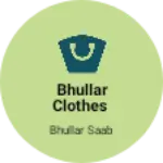 Business logo of Bhullar clothes
