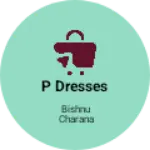 Business logo of P DRESSES