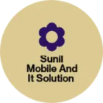 Business logo of Sunil Mobile And It Solution