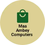 Business logo of MAA AMBEY COMPUTERS