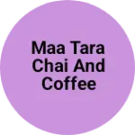 Business logo of MAA TARA CHAI AND COFFEE SHOP