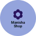 Business logo of Manisha shop