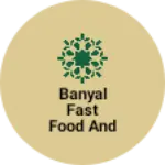 Business logo of Banyal fast food and restaurant
