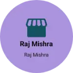Business logo of Raj mishra