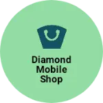 Business logo of Diamond mobile shop