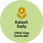 Business logo of KALASH DAILY NEEDS AND GENERAL Wholesale & Retail