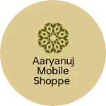 Business logo of AARYANUJ MOBILE SHOPPE