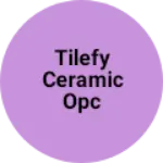 Business logo of TILEFY CERAMIC OPC PVT LTD COMPANY