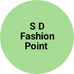 Business logo of S D fashion point