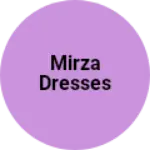 Business logo of Mirza dresses