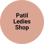 Business logo of Patil ledies shop