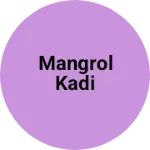 Business logo of Mangrol kadi