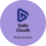 Business logo of Delhi clouth house