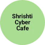 Business logo of Shrishti cyber cafe
