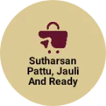 Business logo of Sutharsan pattu, jauli and Readymades