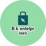 Business logo of B.k.ENTETPRISES