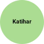 Business logo of Katihar