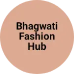 Business logo of Bhagwati fashion hub