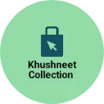 Business logo of Khushneet collection