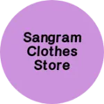 Business logo of Sangram clothes store