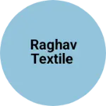 Business logo of Raghav Textile