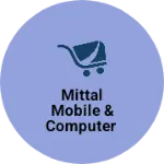Business logo of Mittal Mobile & Computer