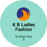 Business logo of K B ladies fashion