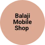Business logo of Balaji mobile shop