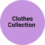 Business logo of Clothes collection