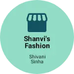 Business logo of Shanvi's Fashion Hub