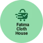 Business logo of Fatima cloth house