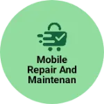 Business logo of Mobile repair and maintenance