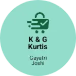 Business logo of K & G kurtis