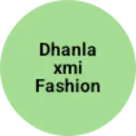 Business logo of Dhanlaxmi Fashion