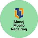Business logo of Manoj mobile repairing shop