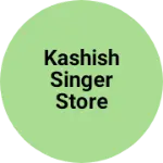Business logo of Kashish singer Store
