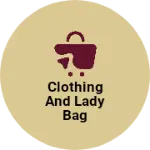 Business logo of Clothing and lady bag