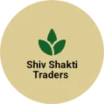 Business logo of Shiv Shakti traders