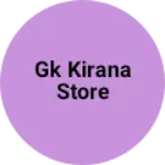 Business logo of GK kirana store