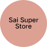 Business logo of Sai super store