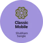Business logo of Classic mobile Shop
