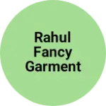 Business logo of Rahul fancy garment and kids wear