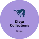 Business logo of Divya collections
