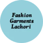 Business logo of Fashion garments Lachori
