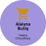 Business logo of Alaiyna butiq