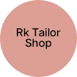 Business logo of Rk tailor shop