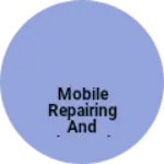 Business logo of Mobile repairing and electronic shop
