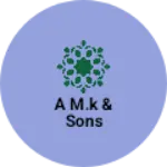Business logo of A M.k & sons