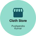 Business logo of Cloth Store