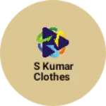 Business logo of S Kumar clothes
